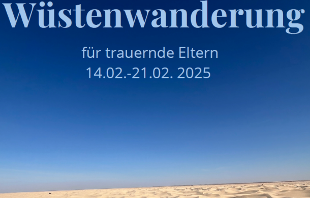 Wüstenwanderung für trauernde Eltern